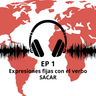 Členství podcastu #1 Expresiones fijas con el verbo SACAR
