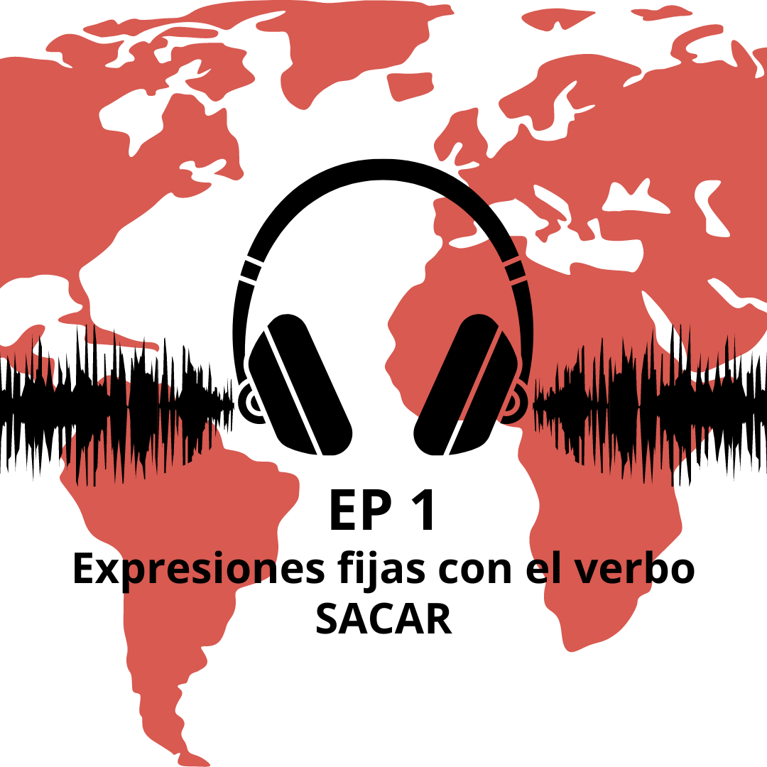 Členství podcastu #1 Expresiones fijas con el verbo SACAR