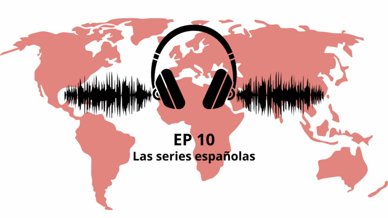 Podcast #10 Las series españolas